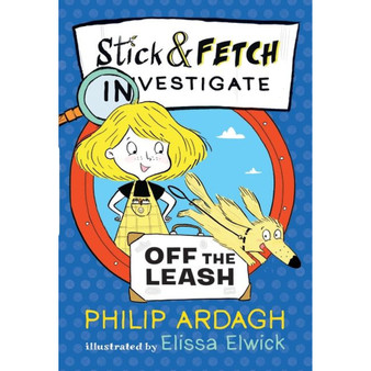 Stick and Fetch Off the Leash - ISBN 9781406392395
