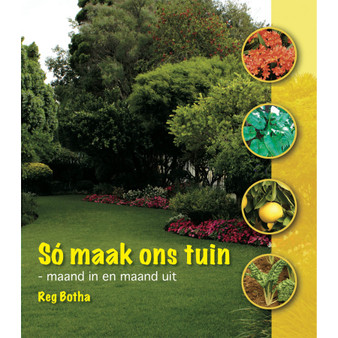 Só Maak Ons Tuin – Maand in en Maand Uit - ISBN 9781920217228