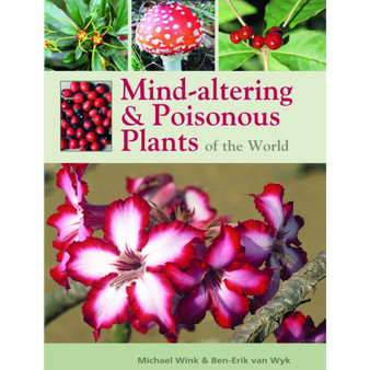 Mind-Altering & Poisonous Plants of the World - ISBN 9781875093717