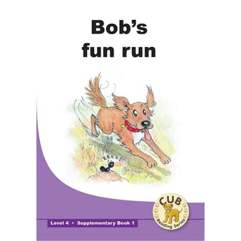 Cub Supplementary Reader Level 4 Book 1 Bob's Fun Run - ISBN 9780796051370