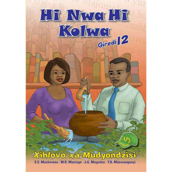 Hi Nwa Hi Kolwa Giredi 12 Xihlovo xa Mudyondzisi - ISBN 9781920605278