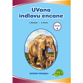 Uvana Indlovu Encane Ibanga 4 Incwadi Yokuqala - ISBN 9781775711216