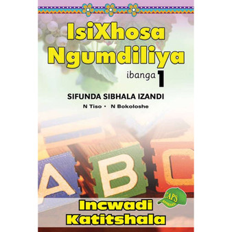 isiXhosa Ngumdiliya Ibanga 1 Sifunda Sibhala Izandi Incwadi Katitshala - ISBN 9780796043207