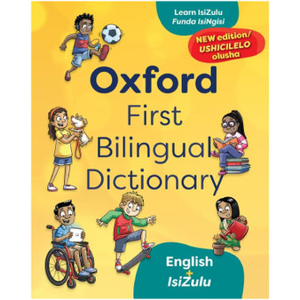 Oxford First Bilingual isiZulu and English Dictionary (2nd edition) - ISBN 9780190758233