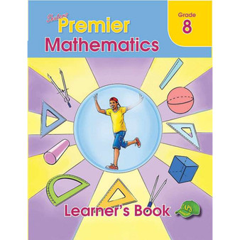 Shuters Premier Mathematics Grade 8 Learner's Book - ISBN 9781775880585