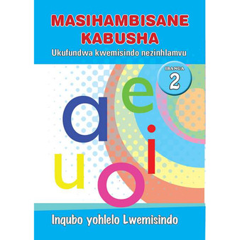 Masihambisane Kabusha Ukufundwa Kwemisindi Nezinhlamvu Ibanga 2 Inqubo Yohlelo Lwemisindo - ISBN 9780796042798