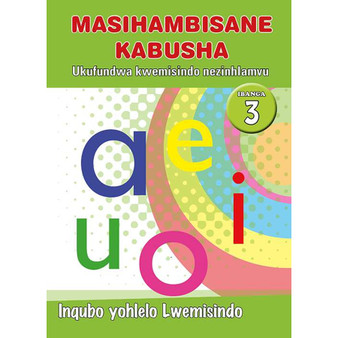 Masihambisane Kabusha Ukufundwa Kwemisindo Nezinhlamvu Ibanga 3 Inqubo Yohlelo Lwemisindo - ISBN 9780796042866