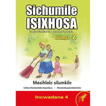 Sichumile isiXhosa Incwadana Yokufunda Ibanga 2 Masihlale Silumkile Incwadana 4 - ISBN 9780796051745