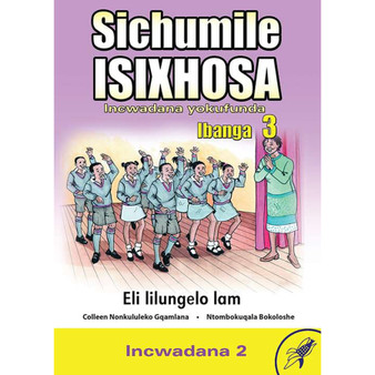 Sichumile isiXhosa Incwadana Yokufunda Ibanga 3 Eli Lilungelo Lam Incwadana 2 - ISBN 9780796051813