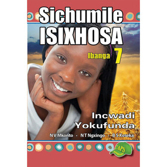 Sichumile isiXhosa Ibanga 7 Incwadi Yokufunda - ISBN 9781920605711