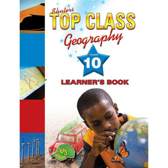 Shuters Top Class Geography Grade 10 Learner's Book - ISBN 9780796044150