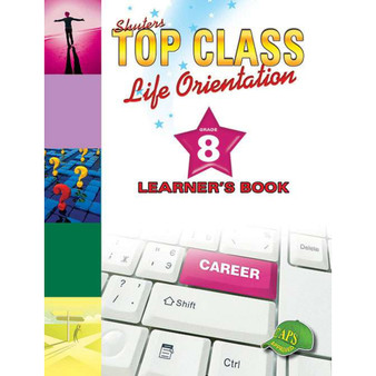 Shuters Top Class Life Orientation Grade 8 Learner's Book - ISBN 9781920604080