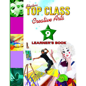 Shuters Top Class Creative Arts Grade 9 Learners Book - ISBN 9781920604981