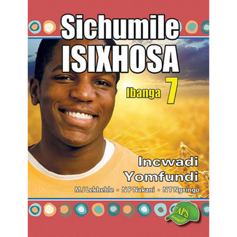 Sichumile isiXhosa Ibanga 7 Incwadi Yomfundi - ISBN 9781920605704
