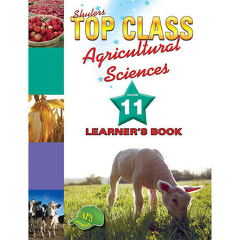 Shuters Top Class Agricultural Sciences Grade 11 Learner's Book - ISBN 9780796044419