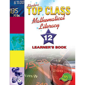 Shuters Top Class Mathematical Literacy Grade 12 Learner's Book - ISBN 9781920604929