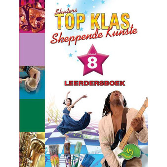 Shuters Top Klas Skeppende Kunste Graad 8 Leerdersboek - ISBN 9781920605025