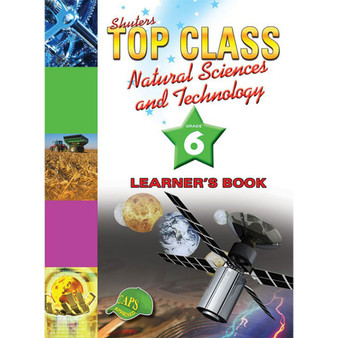 Shuters Top Class Natural Science and Technology Grade 6 Learner's Book - ISBN 9780796045591