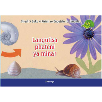 Langutisa Phateni Ya Mina! Giredi 5 Buku 4 Ririmi Ro Engetela Ro Sungula - ISBN 9780796046635