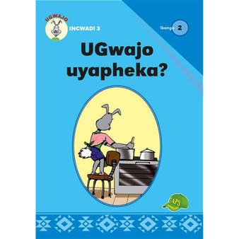 Ugwajo Uyapheka? Ibanga 2 Incwadi 3 - ISBN 9781775711148