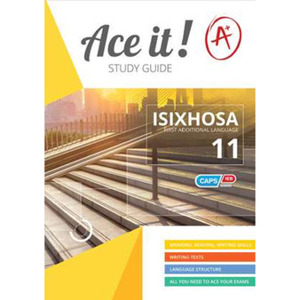 Ace it! isiXhosa First Additional Language Grade 11 - ISBN 9781920356897