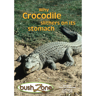 Bush Zone Reader 6 - Why Crocodile Slithers on His Stomach - ISBN 9780796040435