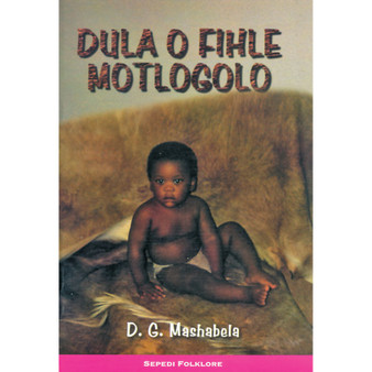 Dula O Fihle Motlogolo - ISBN 9780796015501