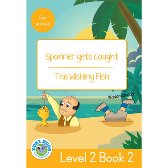 Duzi Bugs: Yellow Level 2: Book 2: Spanner Gets Caught | the Wishing Fish - ISBN 9781485825289