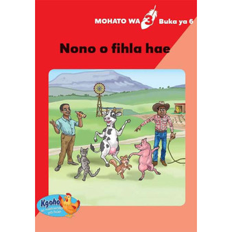 Kgoho le Metswalle Ya Hae: Mohato Wa 3 Buka Ya 6: Nono O Fihla Hae - ISBN 9780796048615
