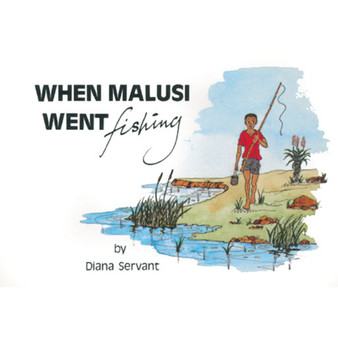 Malusi Series: When Malusi Went Fishing - ISBN 9780947457600