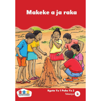Sepedi Phonic Reading Series Level 1 Book 2: Makeke a Ja Raka - ISBN 9780796046307