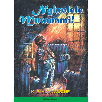 Ngixolele Mntanami - ISBN 9780796026453