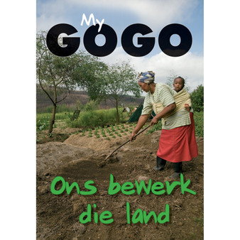 My Gogo (Afrikaans): Bewerk die Land - ISBN 9780796036223