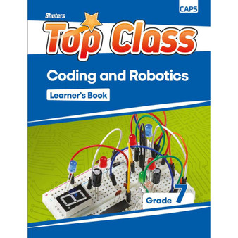 Top Class Coding and Robotics Grade 7 Learner Book - ISBN 9781779922038