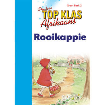 Top Class FAL Afrikaans Grade 1 Big Book 2: Rooikappie - ISBN 9780796057600