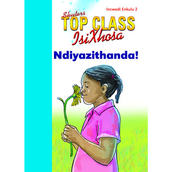 Top Class isiXhosa FAL Grade 1 Big Book 2: Ndiyazithanda! - ISBN 9780796062949