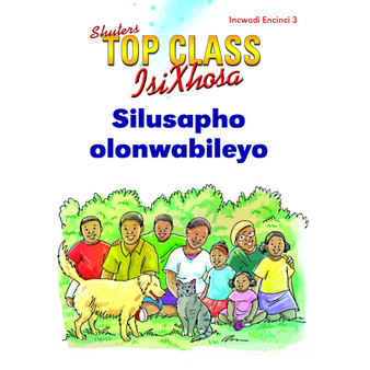 Top Class isiXhosa FAL Grade 1 Reader 3: Silusapho Olonwabileyo - ISBN 9781485814542