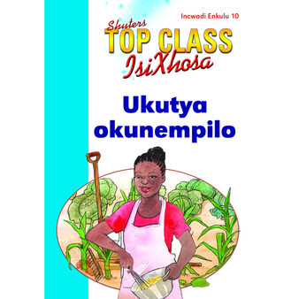 Top Class isiXhosa FAL Grade 1 Big Book 10: Ukutya Okunempilo - ISBN 9780796063021