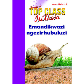 Top Class isiXhosa FAL Grade 2 Big Book 6: Emandikwazi Ngezirhubuluzi - ISBN 9780796063267