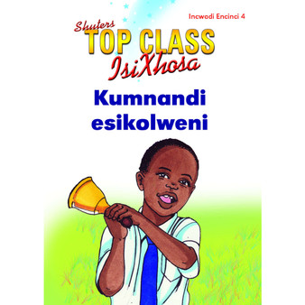 Top Class isiXhosa FAL Grade 1 Reader 4: Kumnandi Esikolweni - ISBN 9781485814559