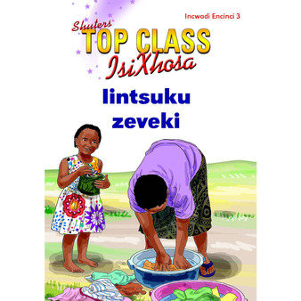 Top Class isiXhosa FAL Grade 2 Reader 3: Iintsuku Zeveki - ISBN 9781485815099