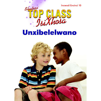 Top Class isiXhosa FAL Grade 2 Reader 10: Unxibelelwano - ISBN 9781485816362