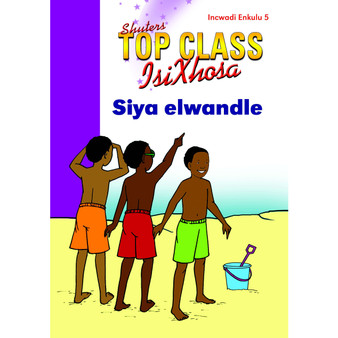 Top Class isiXhosa FAL Grade 2 Big Book 5: Siya Elwandle - ISBN 9780796063250
