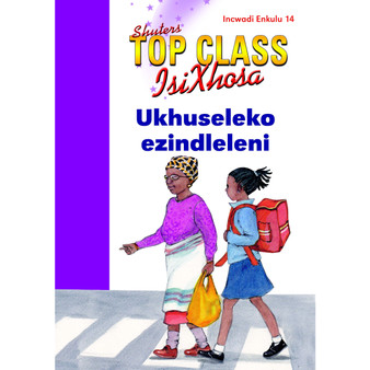 Top Class isiXhosa FAL Grade 2 Big Book 14: Ukhuseleko Ezindlelen - ISBN 9780796063342
