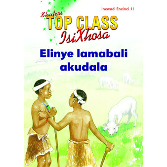 Top Class isiXhosa FAL Grade 3 Reader 11: Elinye Lamabali Akudala - ISBN 9781485820215