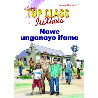 Top Class isiXhosa FAL Grade 2 Reader 12: Nawe Unganayo Ifama - ISBN 9781485816430