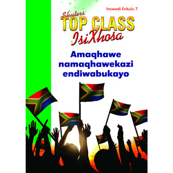 Top Class isiXhosa FAL Grade 3 Big Book 7: Amaqhawe Namaqhawekazi Endiwabukayo - ISBN 9780796064196