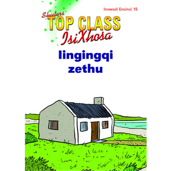 Top Class isiXhosa FAL Grade 3 Reader 15: Iingingqi Zethu - ISBN 9781485820253