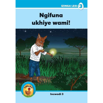 Ukuku Reading Scheme Blue Series: Level 3- Book 3- Ngifuna Ukhiye wami - ISBN 9781485818946