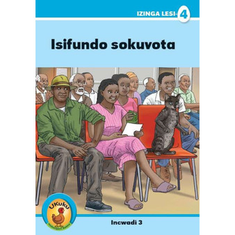 Ukuku Reading Scheme Blue Series: Level 4 Book 3- Isifundo Sokuvota - ISBN 9781485819004